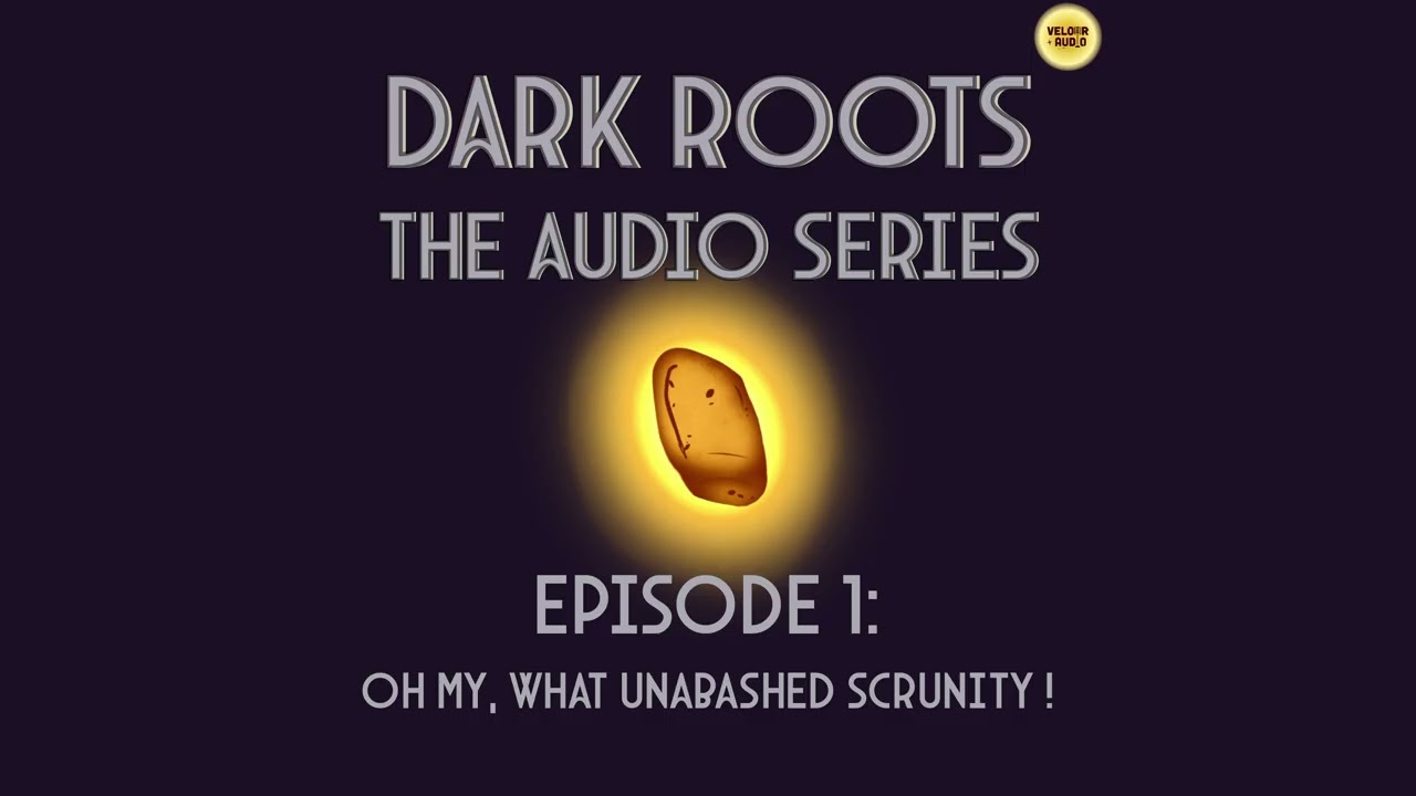 DARK ROOTS [EPISODE 1]