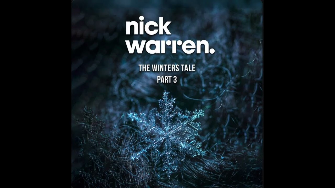 Nick Warren - A Winters Tale Part 3