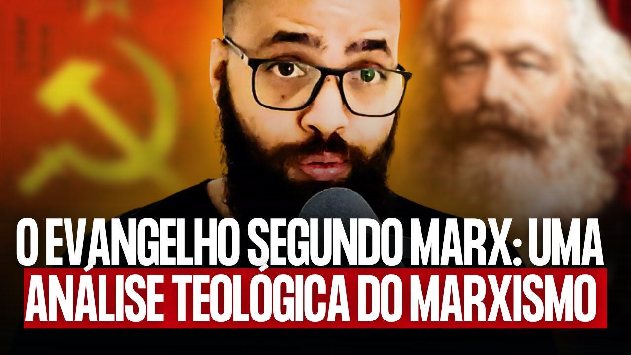 [ANÁLISE TEOLÓGICA] O GRANDE PROBLEMA DO MARXISMO E DAS IDOLATRIAS POLÍTICAS