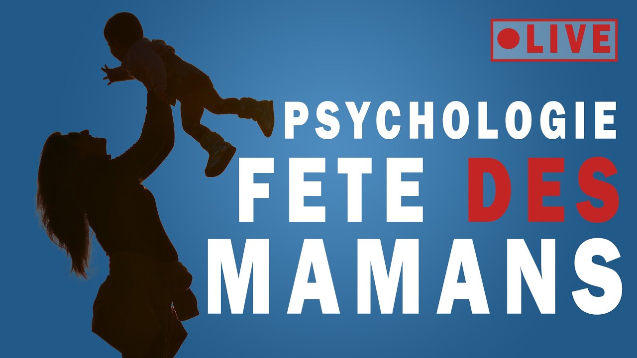 C'est la fête des Mamans ! (psychologie)