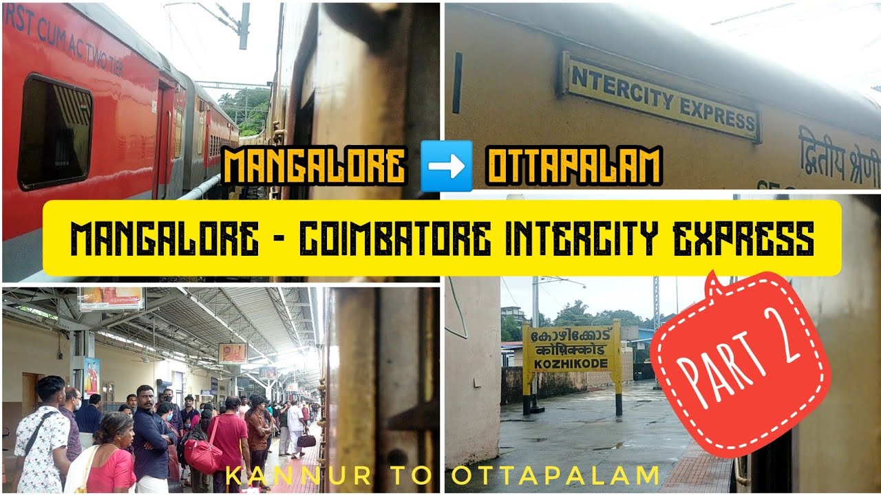 🚂 Mangalore - Coimbatore Intercity Express Travel Vlog!!!! Part 2 | Kannur to Ottapalam | Vlog 09