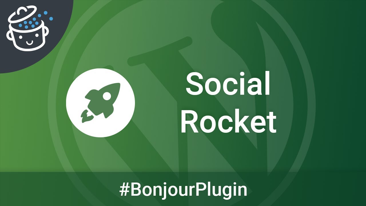 Social Rocket, le petit nouveau pour vos boutons de partage sur WordPress - 🔌 Bonjour Plugin #29