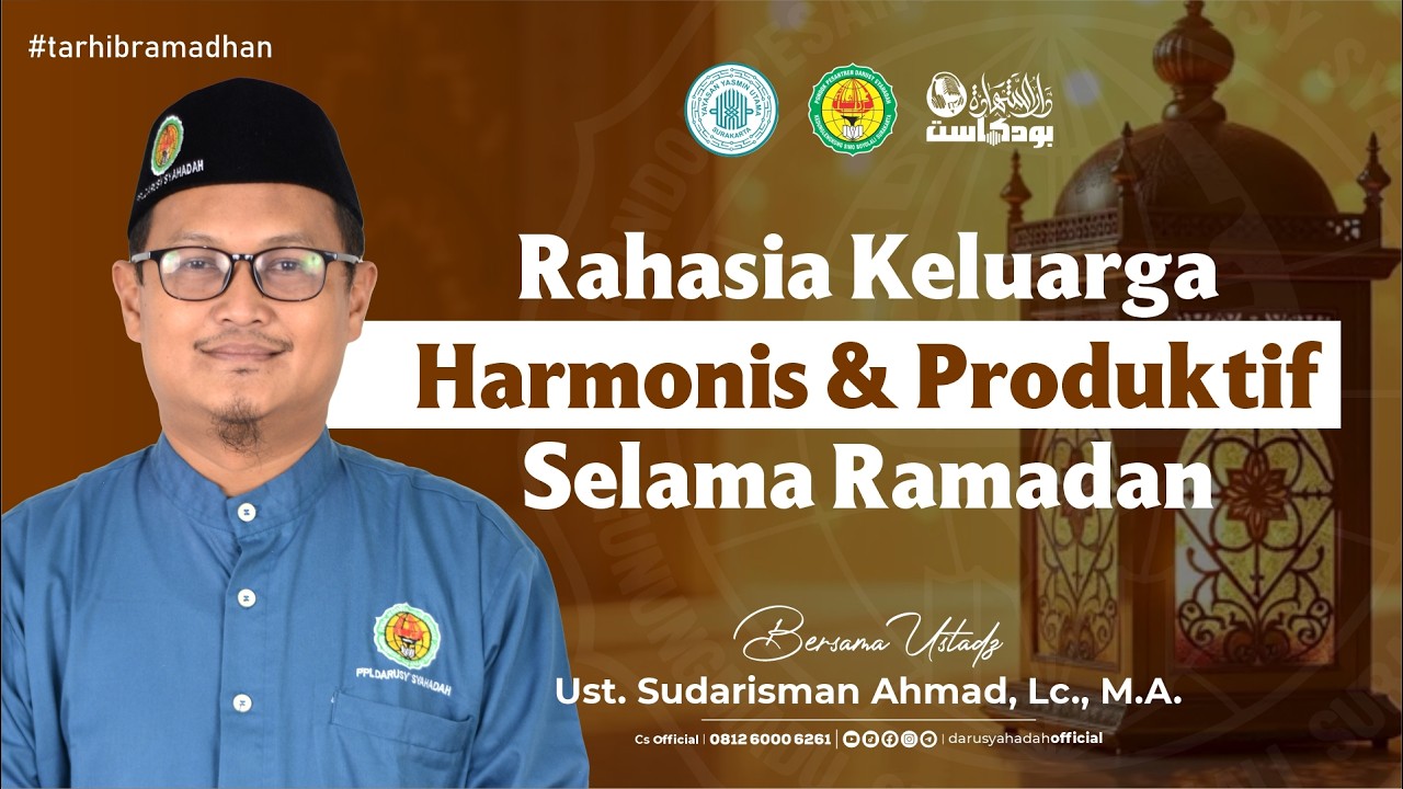 RAHASIA KELUARGA HARMONIS & PRODUKTIF SELAMA RAMADHAN | Pondok Darusy Syahadah