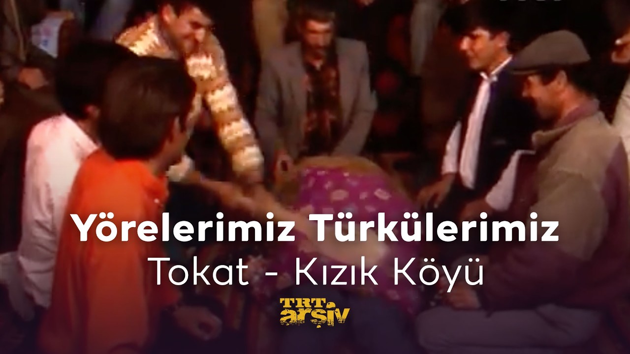 Yörelerimiz Türkülerimiz-Tokat Kızık Köyü