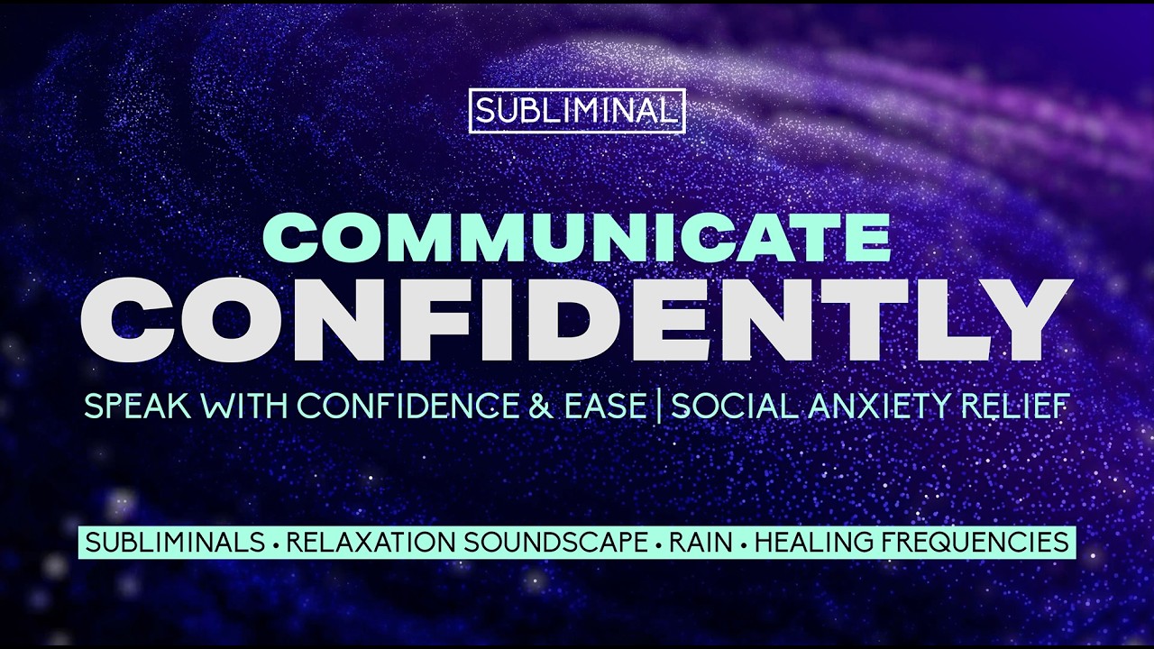 ✨COMMUNICATE CONFIDENTLY✨Subliminals✨Relaxation✨
