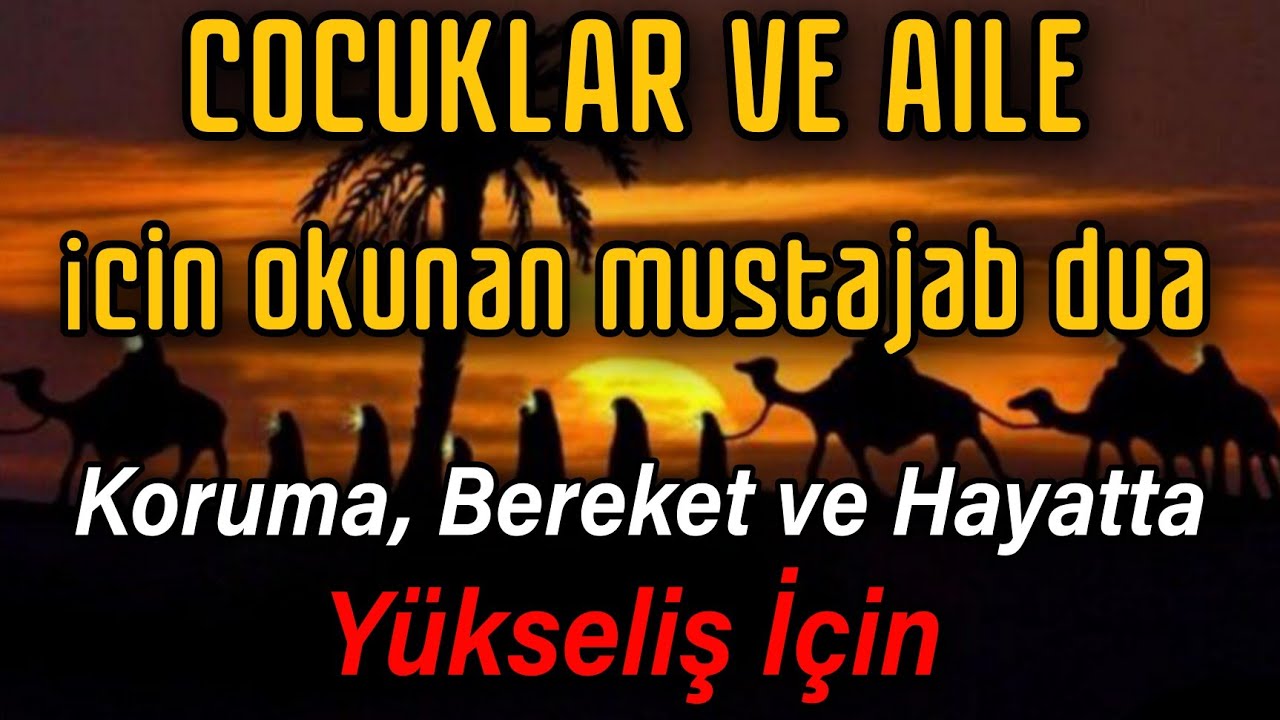Çocuk ve Aile İçin Okunan Mustajab Dua | Koruma, Bereket ve Hayatta Yükseliş İçin 🤲
