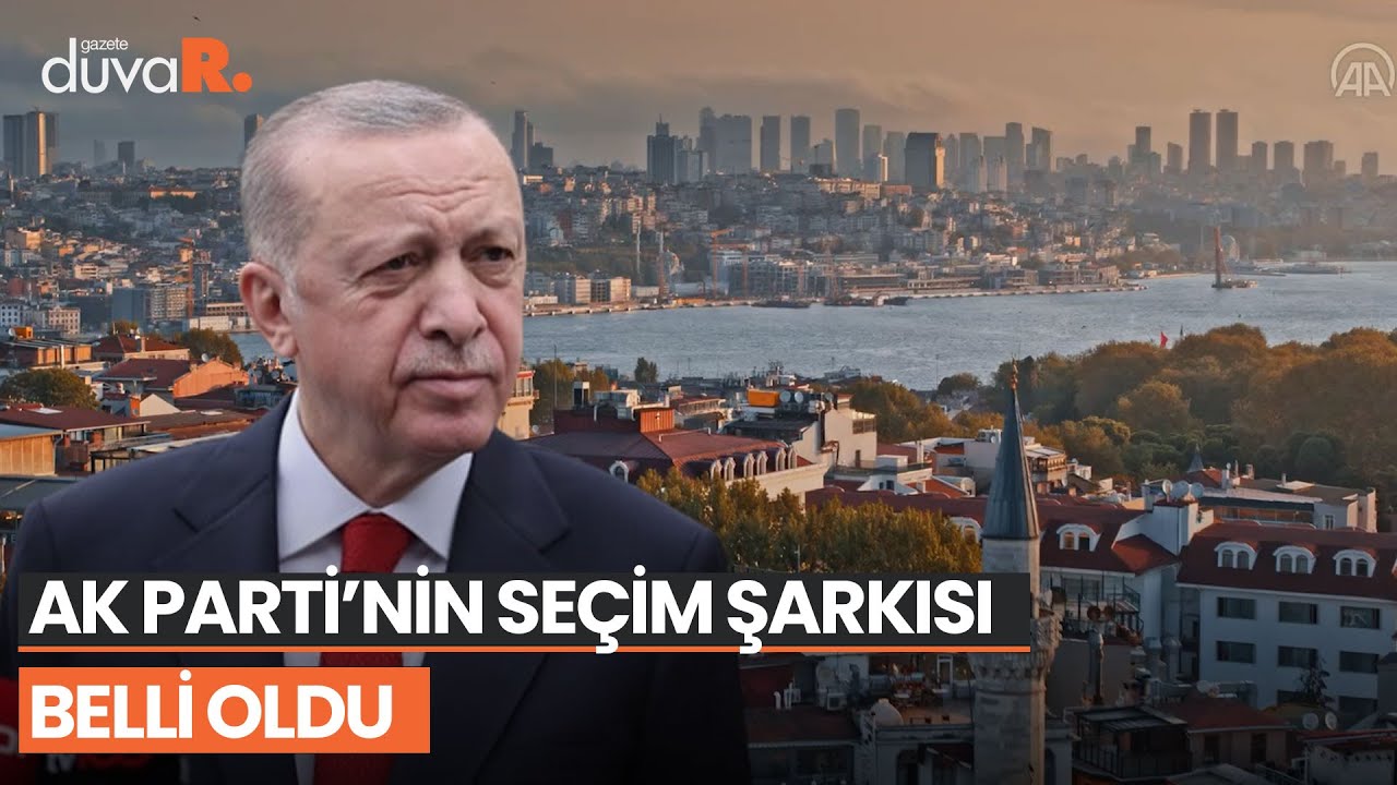 AK Parti'nin İstanbul'da kullanacağı seçim şarkısı belli oldu