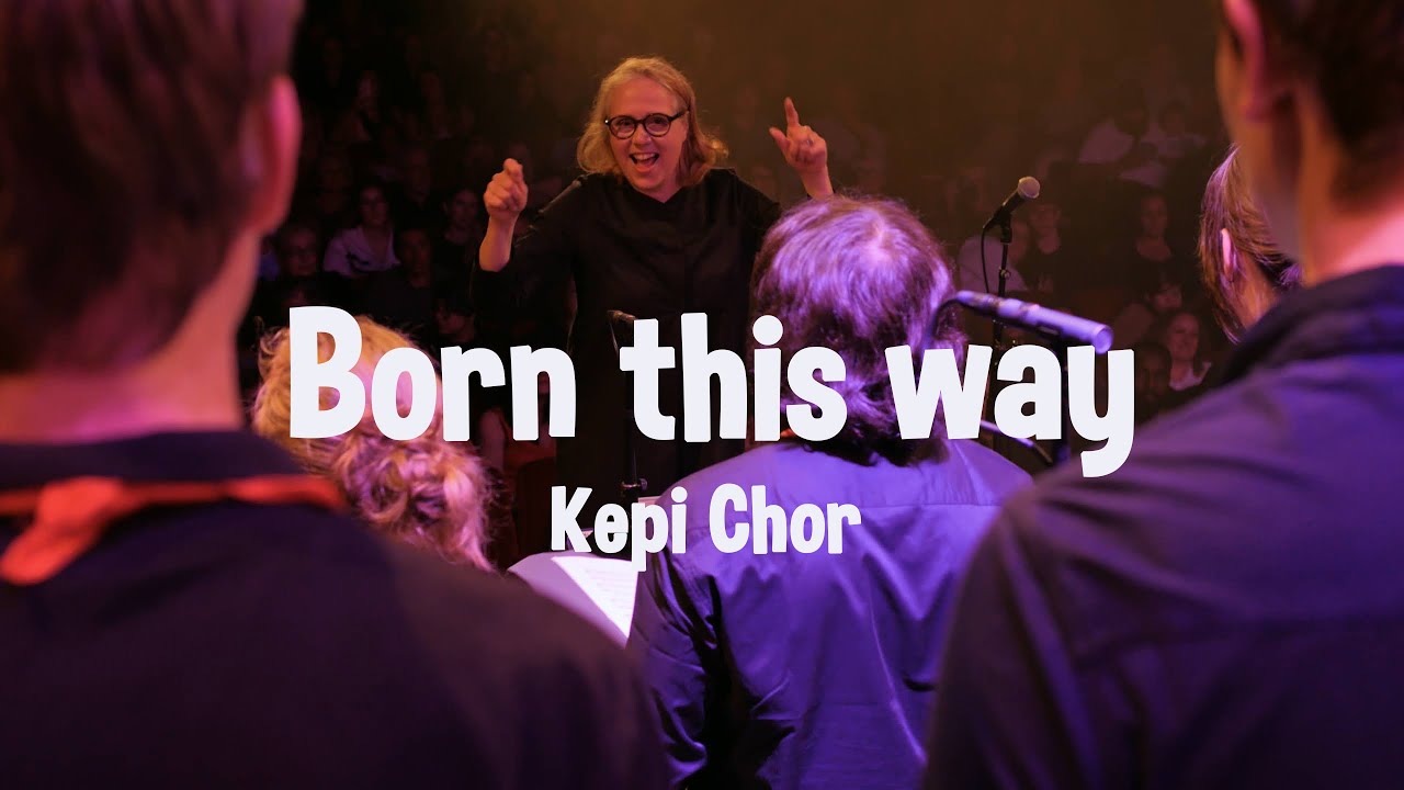 BORN THIS WAY - Lady GAGA - par KEPI Chor - J. Kepler Gymnasium - Reutlingen