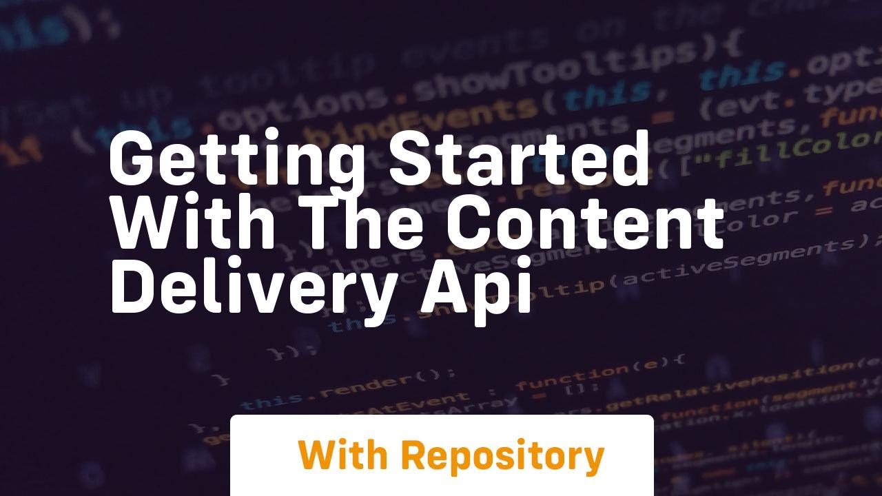 getting started with the content delivery api