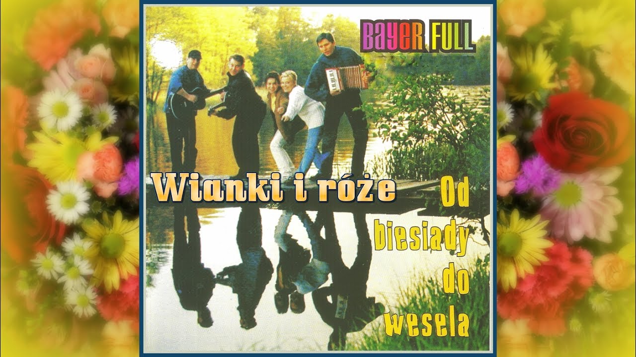 Bayer Full - Wianki i róże (Wiła wianki) (Official Lyric Video 2006)