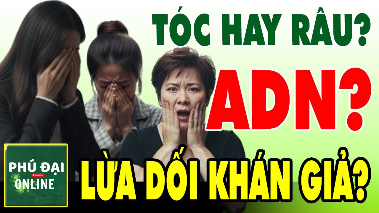 💥ADN? Sự t&ocirc;n trọng hay l&agrave; sự lừa dối kh&aacute;n giả?