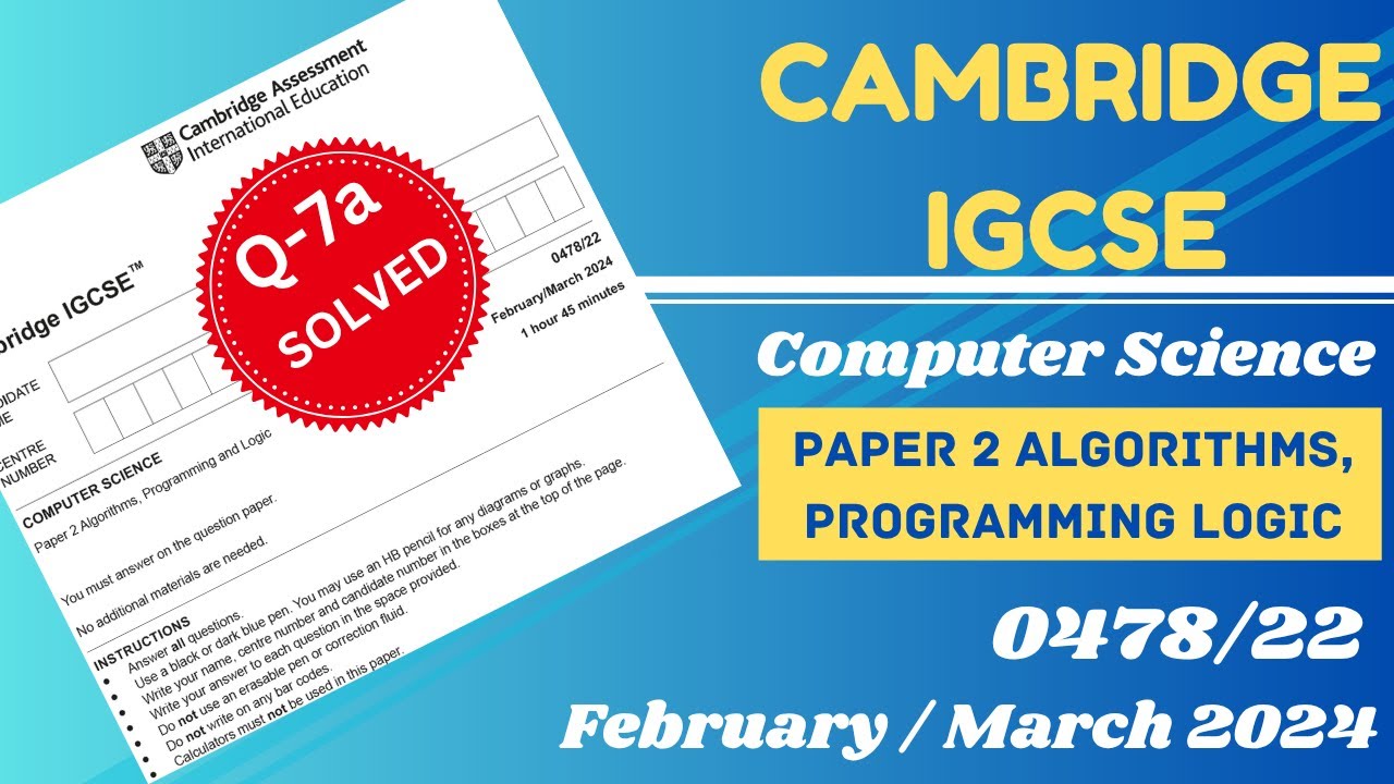IGCSE Computer Science 0478 Paper 22 Feb/Mar 2024 Q7a Solved
