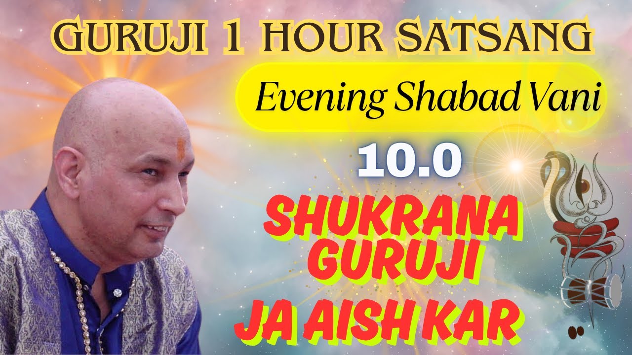Evening Satsang with Guruji 🙏 | Soulful Shabad Vaani | Gurbani | Sham Wala Satsang #jaiguruji #love