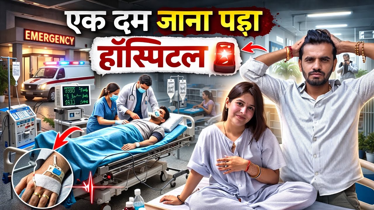 Fir Se Hospital Kyu Jana pada || Shadi Vlog | Prince Verma