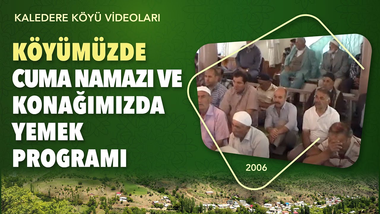 Kaledere Köyü - Cuma Namazı ve Konağımızda Yemek