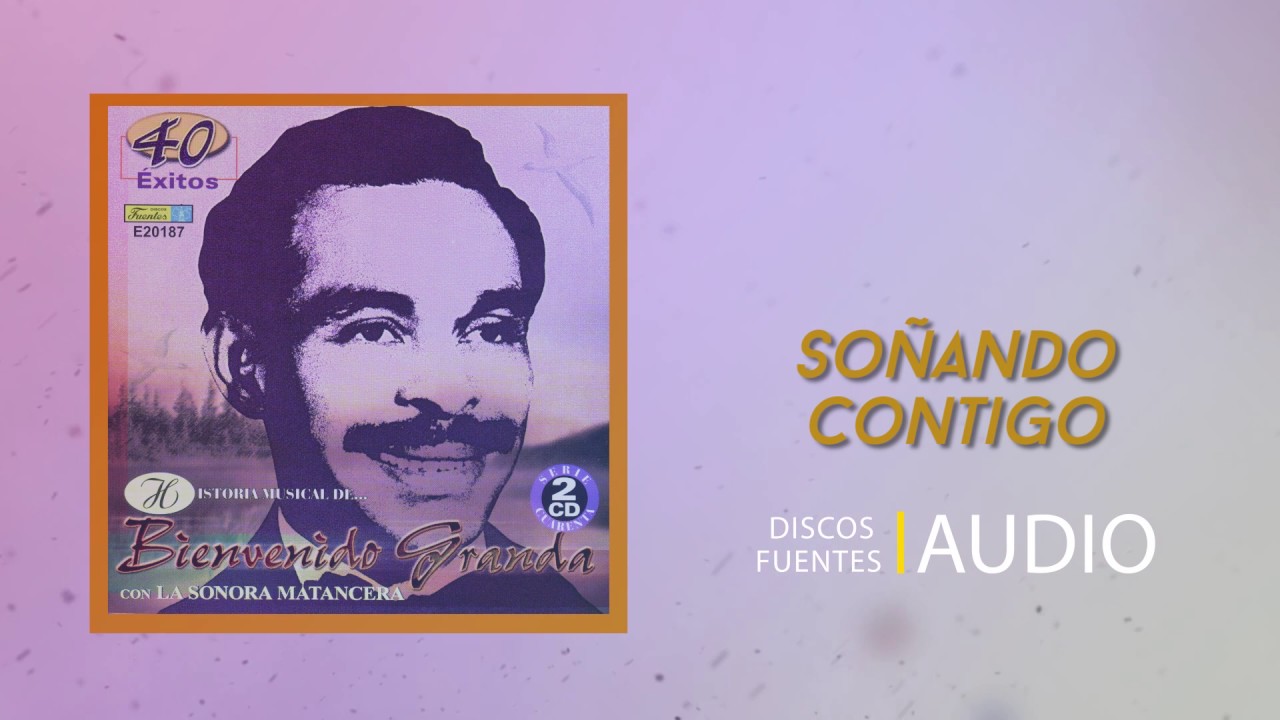 Soñando contigo - Bienvenido Granda | Discos Fuentes