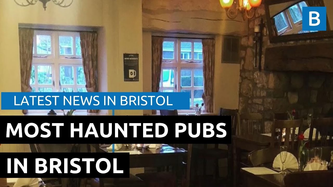 The most haunted pubs in Bristol