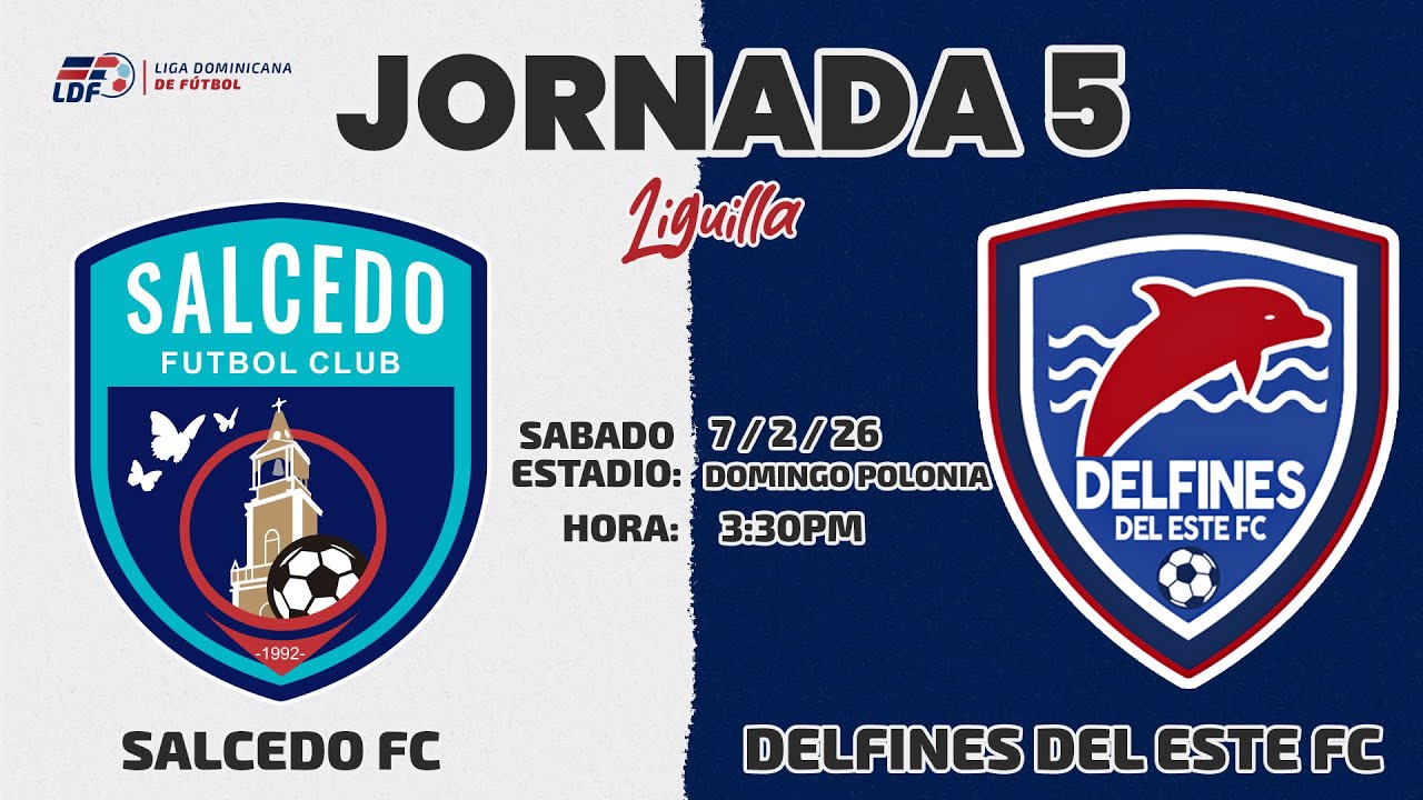 SALCEDO FC VS DELFINES DEL ESTE FC | JORNADA 5 / LIGUILLA /  TEMPORADA 11