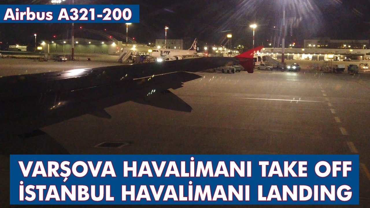 🇵🇱 Varşova – 🇹🇷 İstanbul | THY A321-200 | Take Off & Landing | 4K