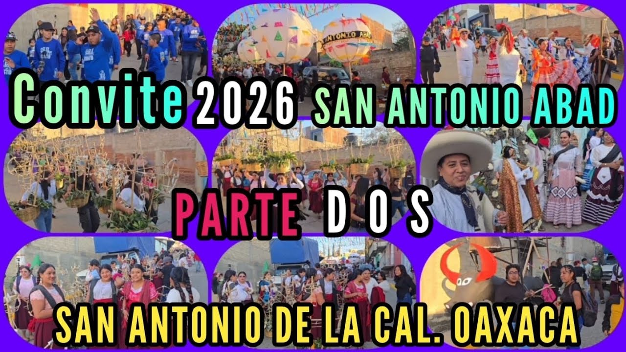 ■ Inicio Convite 2026 ■ PARTE 2 ■ En honor a San Antonio Abad ■ San Antonio de la Cal, Oaxaca
