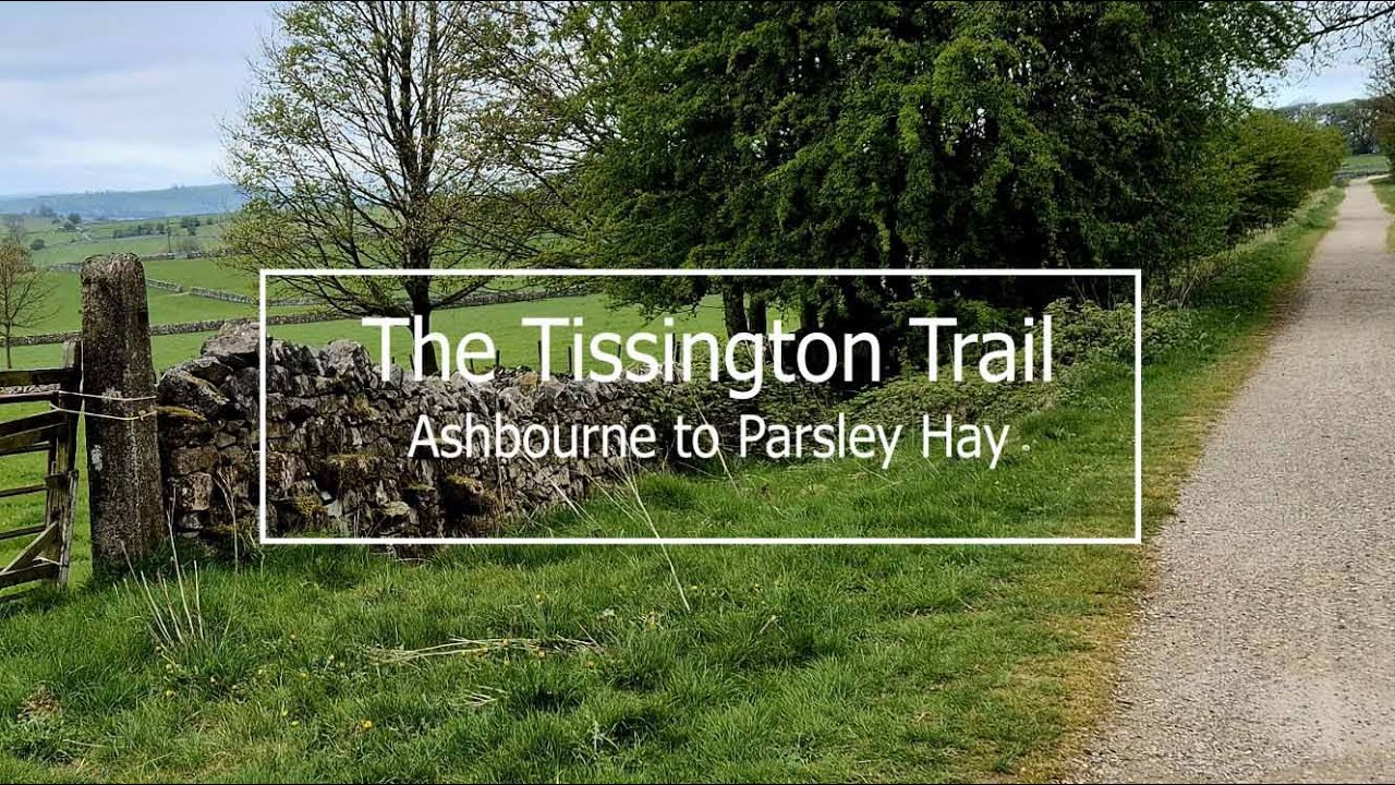 The Tissington Trail - Ashbourne to Parsley Hay Cycle Route