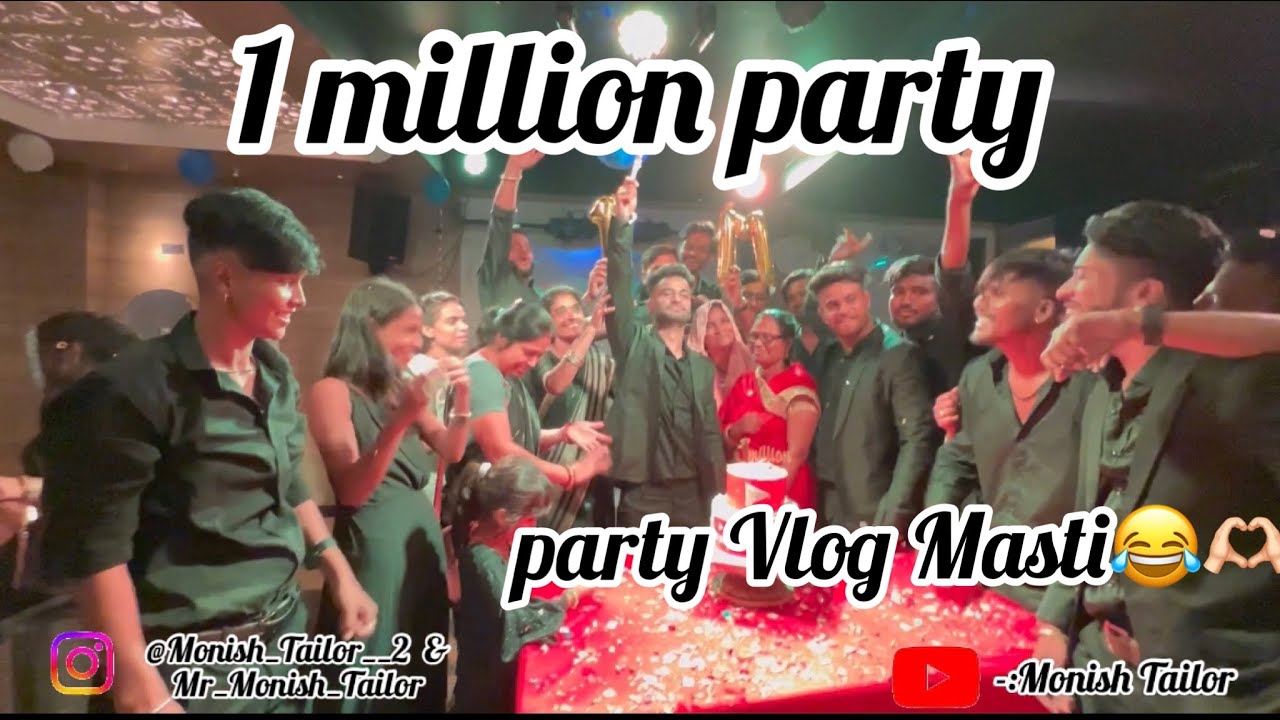 1 Million Subscriber Party Vlog Full Masti ❤️😍 || @chotanawab @kunalsolanki || ￼MONISH TAILOR