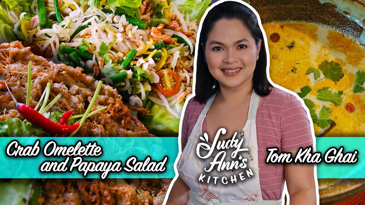 Tom Kha Ghai, Crab Omelette and Papaya Salad | Judy Ann's Kitchen