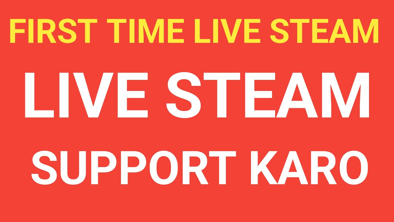 First time live STEAM Today support KARO यार #livestream 