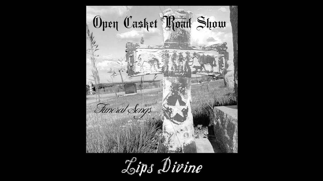 Open Casket Road Show - Lips Divine