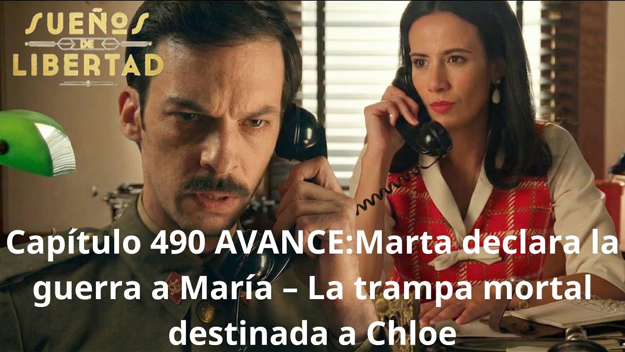 Capítulo 490 AVANCE:Marta declara la guerra a María – La trampa mortal destinada a Chloe