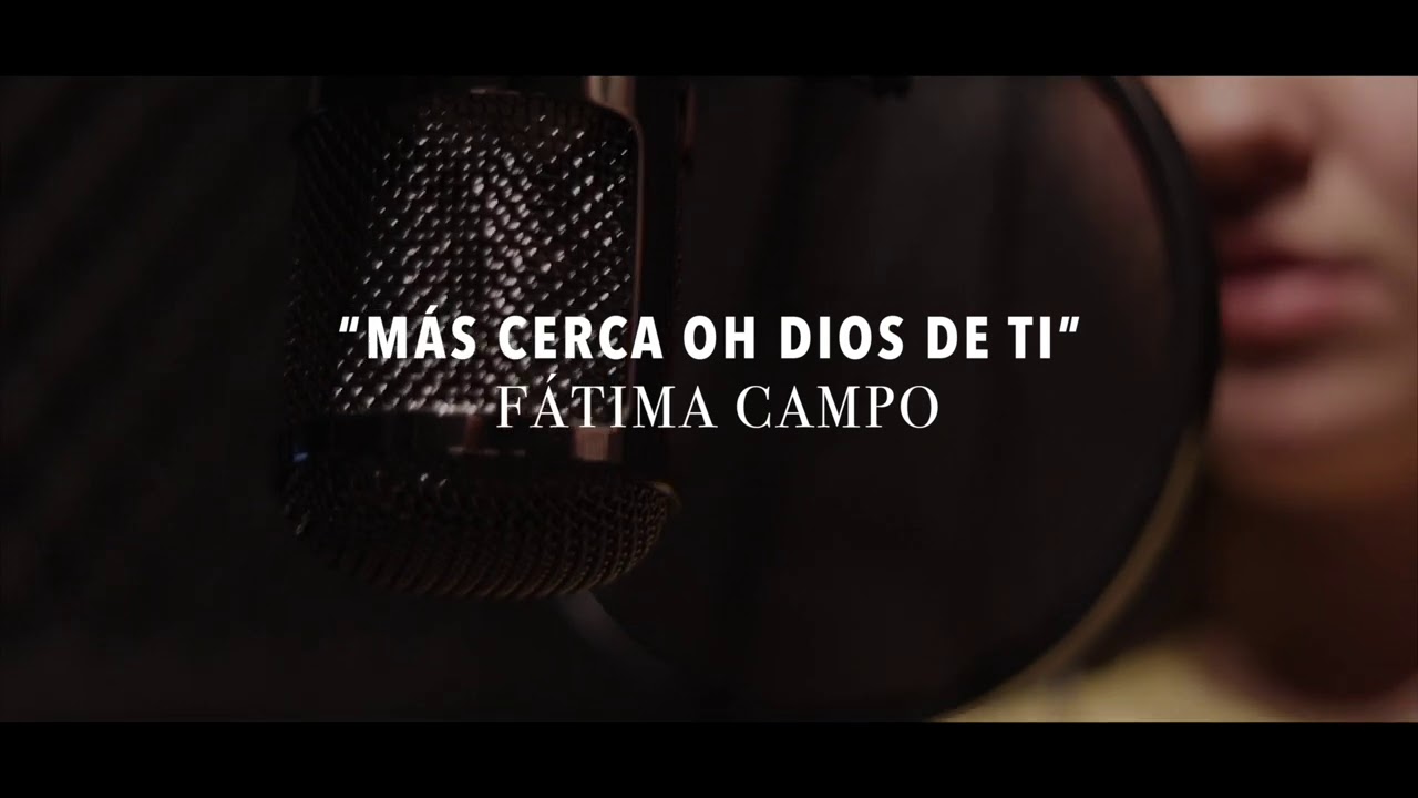 Fátima Campo - Más Cerca Oh Dios de Ti