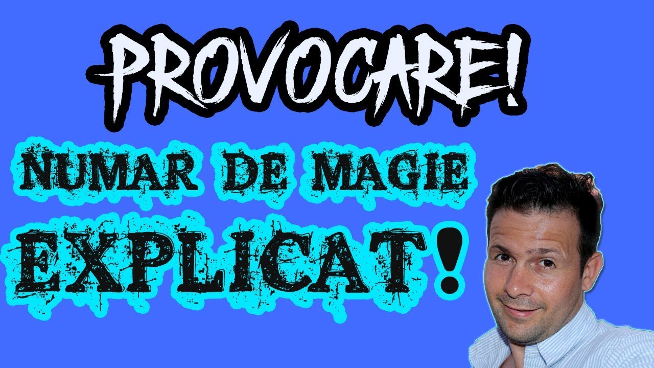 NUMAR DE MAGIE EXPLICAT - AM FOST PROVOCAT!