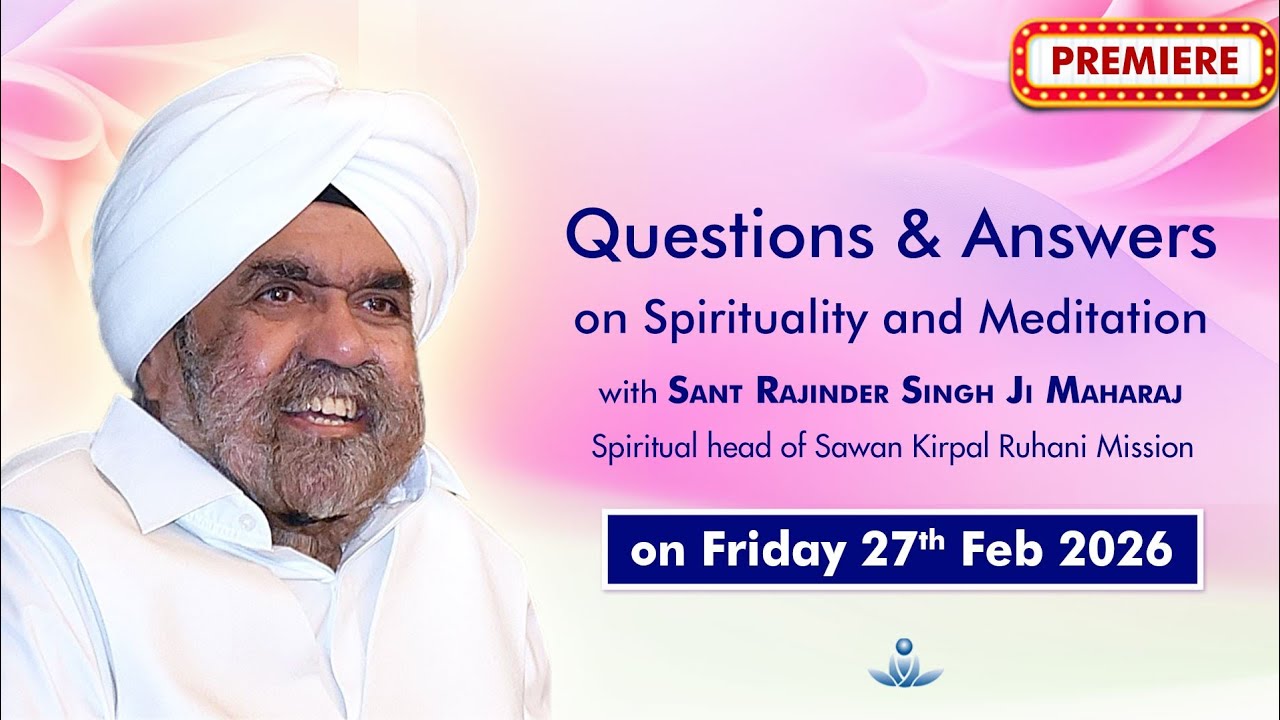 Q & A on Spirituality & Meditation with Sant Rajinder Singh Ji Maharaj Feb 27, 2026