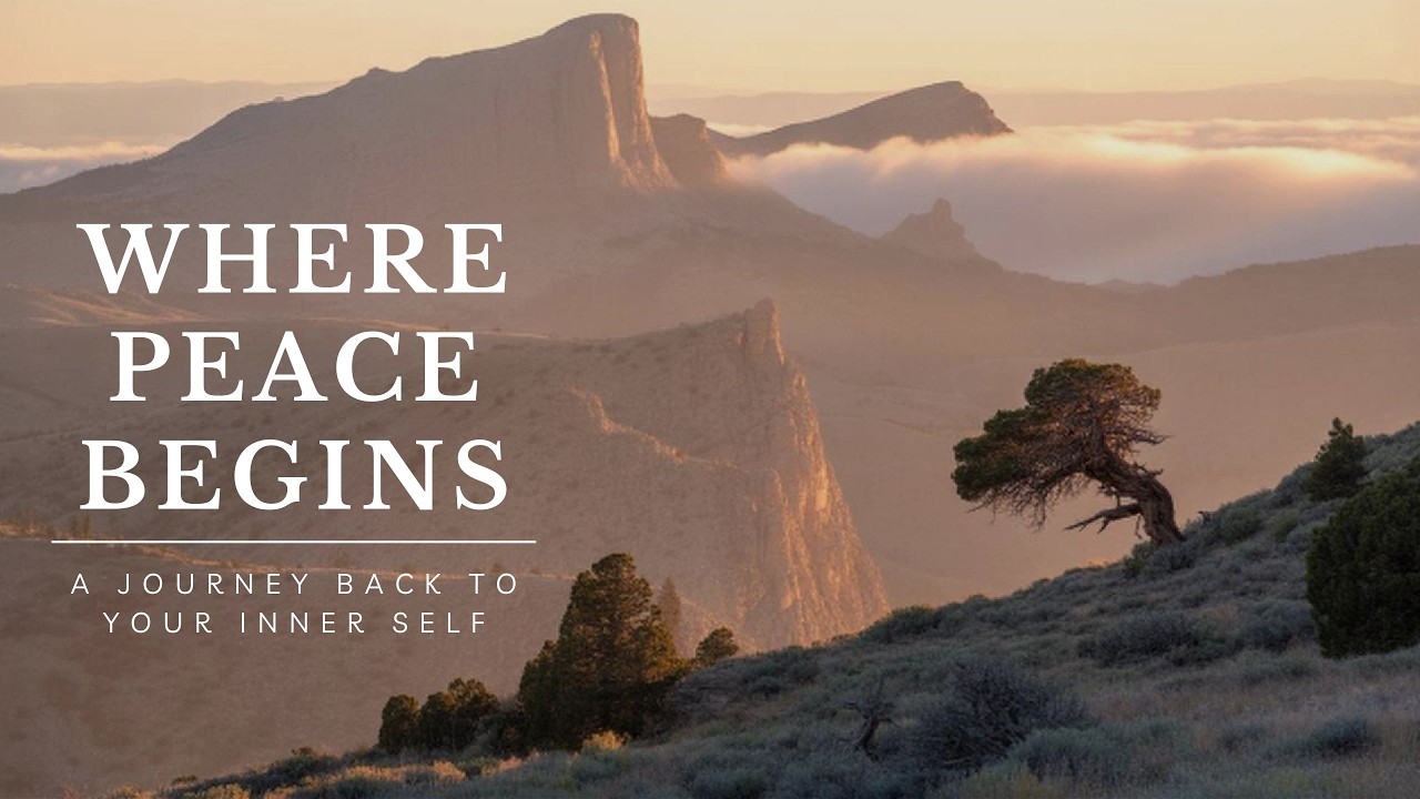Where Peace Begins | A Journey Back to Your Inner Self