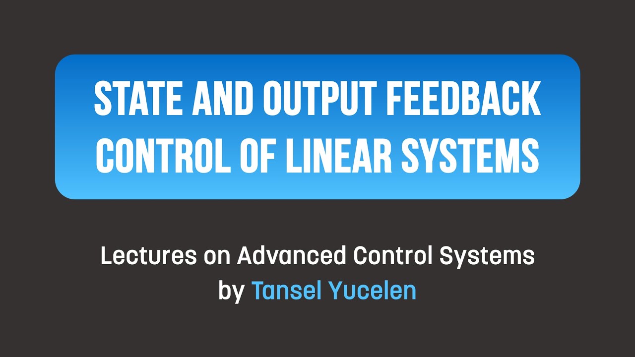 Control: State and Output Feedback Control of Linear Systems (Lectures on Advanced Control Systems)