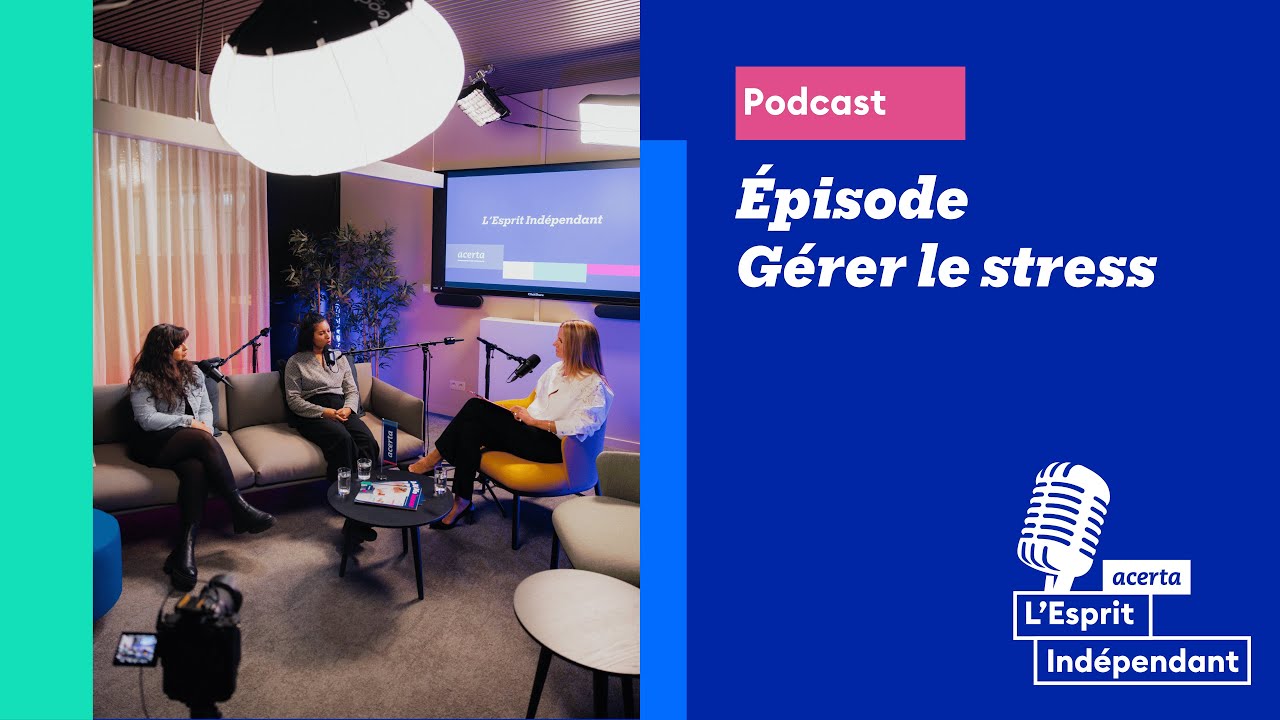 L'Esprit Indépendant : Gérer le stress comme indépendant - Acerta