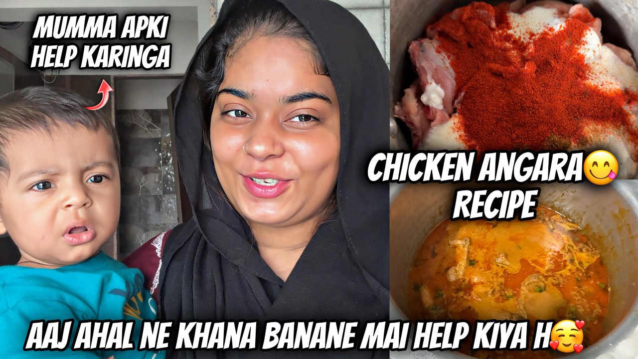 Chicken angara recipe 😋|| Ahal ne khana banane mai help kiya h🥰❤️|| Haifa & Qashif vlog