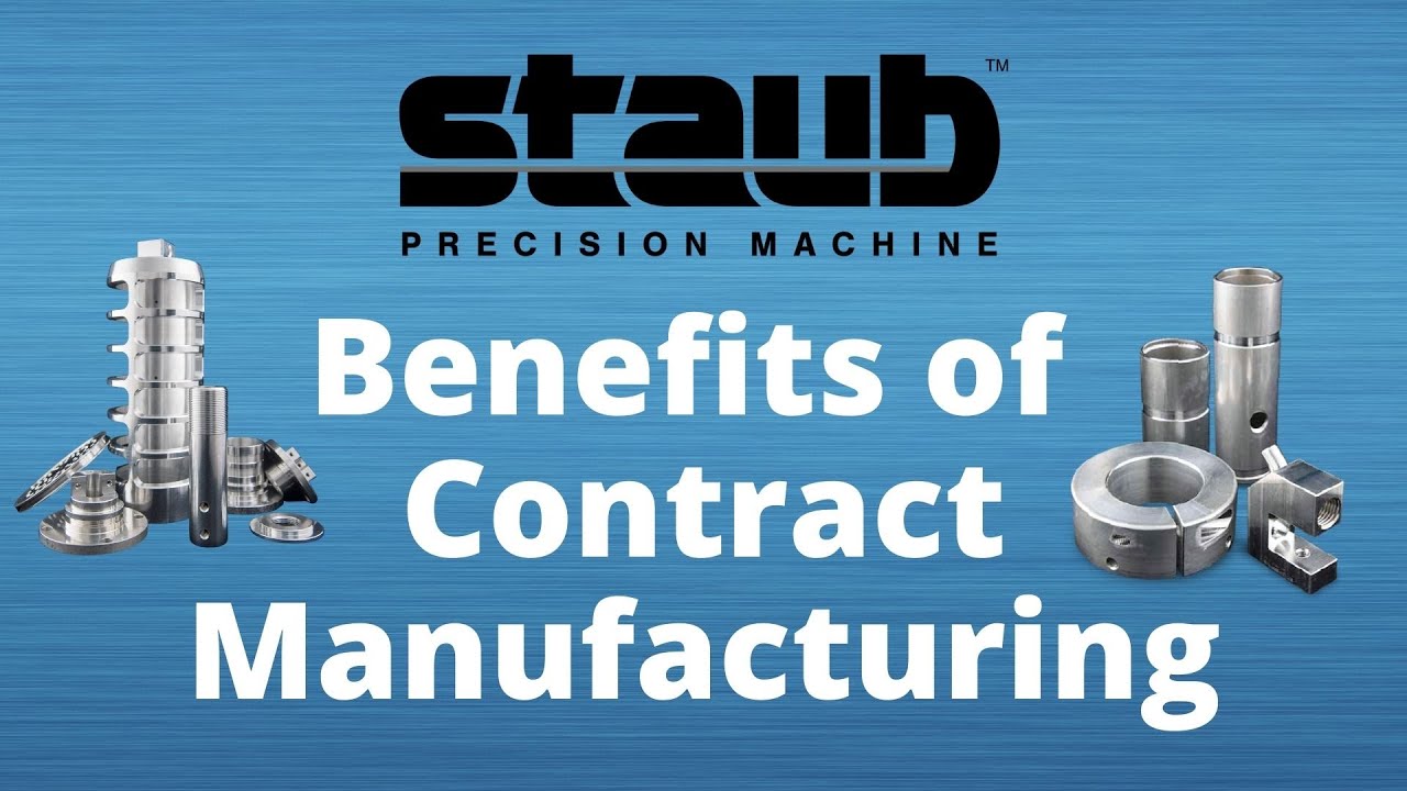 Benefits of Contract Manufacturing - Staub Precision Machine