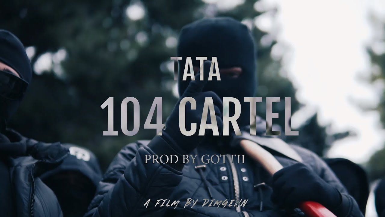 TATA - 104 CARTEL (Prod. By Gottii) OFFICIAL VIDEO CLIP