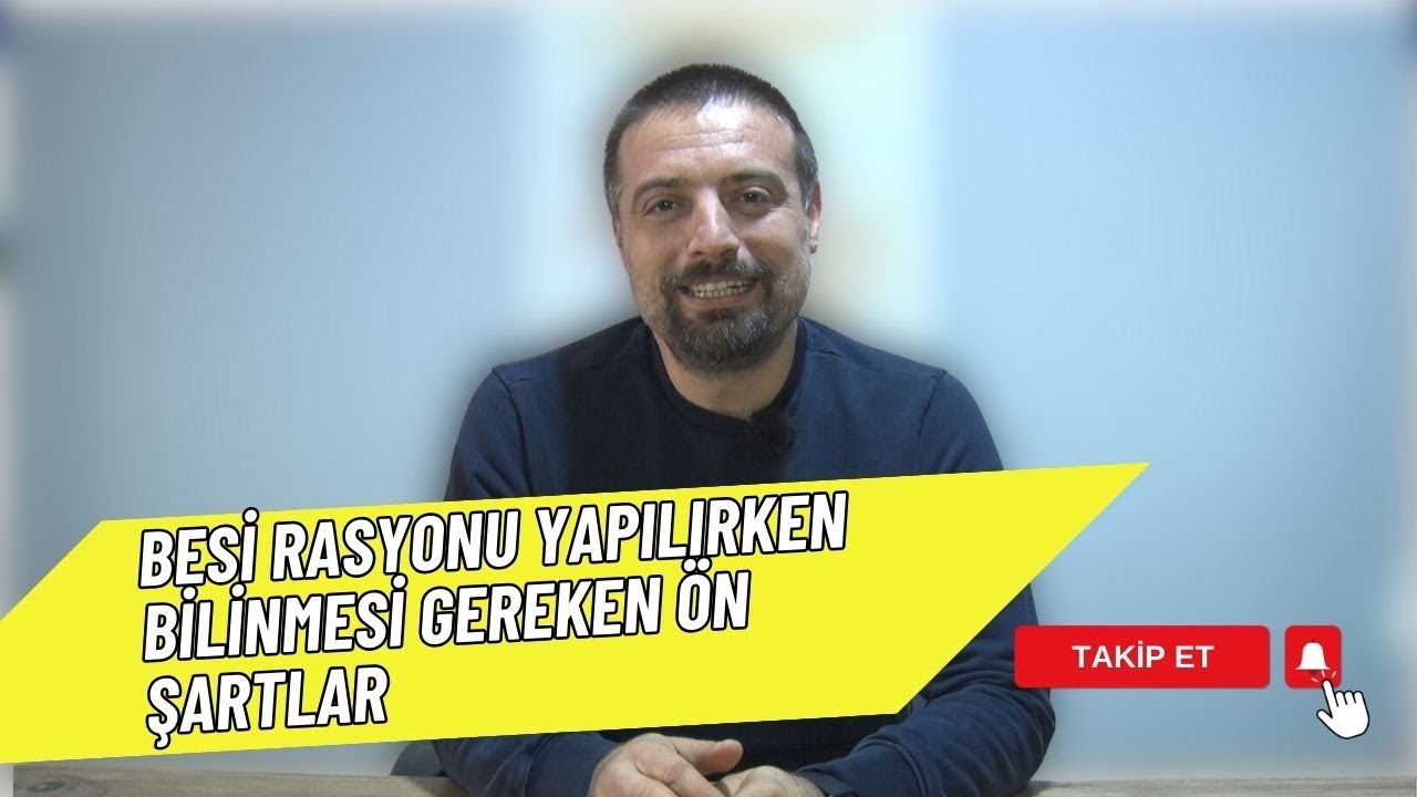 BESİ RASYONU YAPILIRKEN BİLİNMESİ GEREKEN ÖN ŞARTLAR | ZOOTEKNİ SAATİ