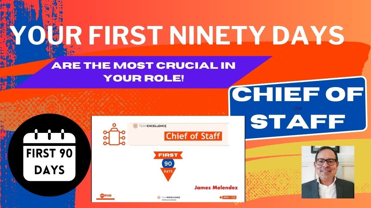 Chief of Staff First 90 Days (Preparing for your first 90 days)