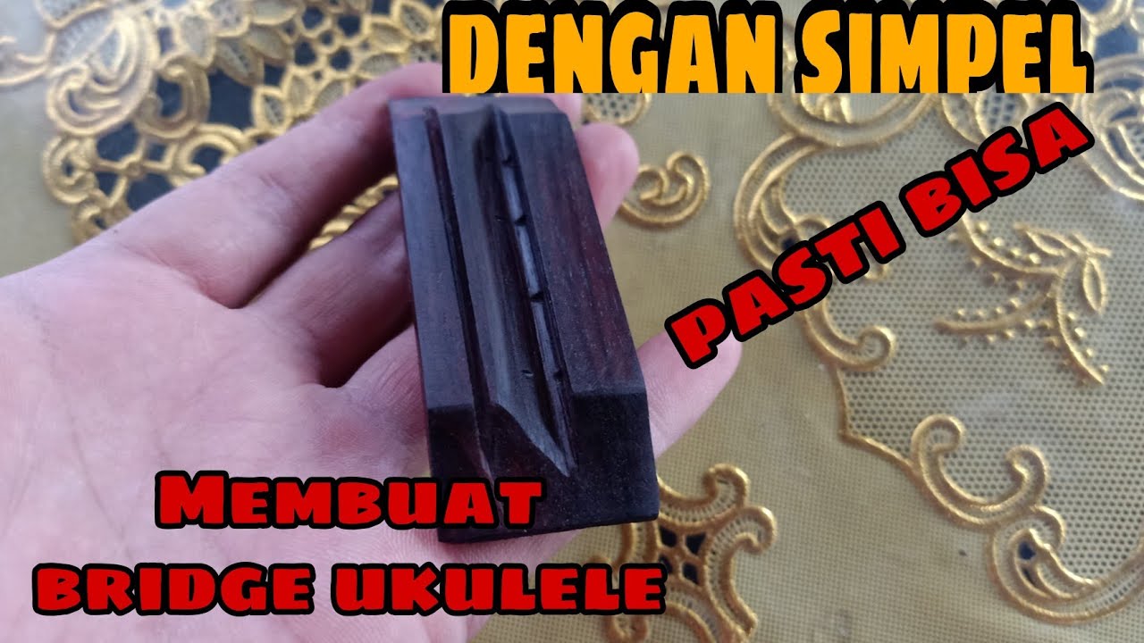 Cara membuat bridge ukulele