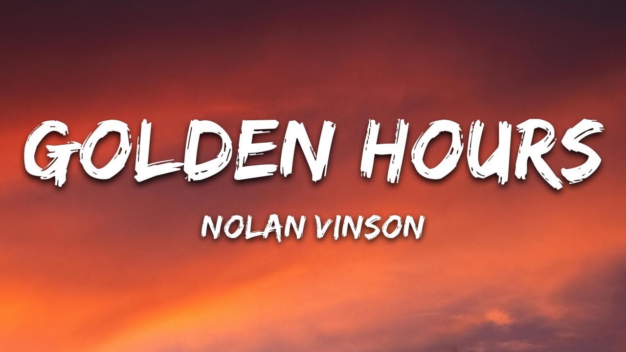 Nolan Vinson - Golden Hours (Lyrics)