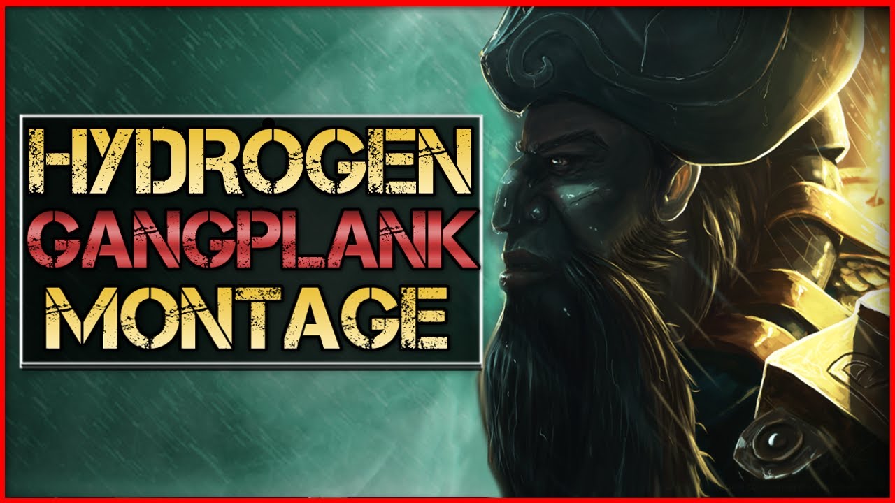 Монтаж Hydrogen "Gangplank Main" — лучшие моменты с Gangplank | League of Legends