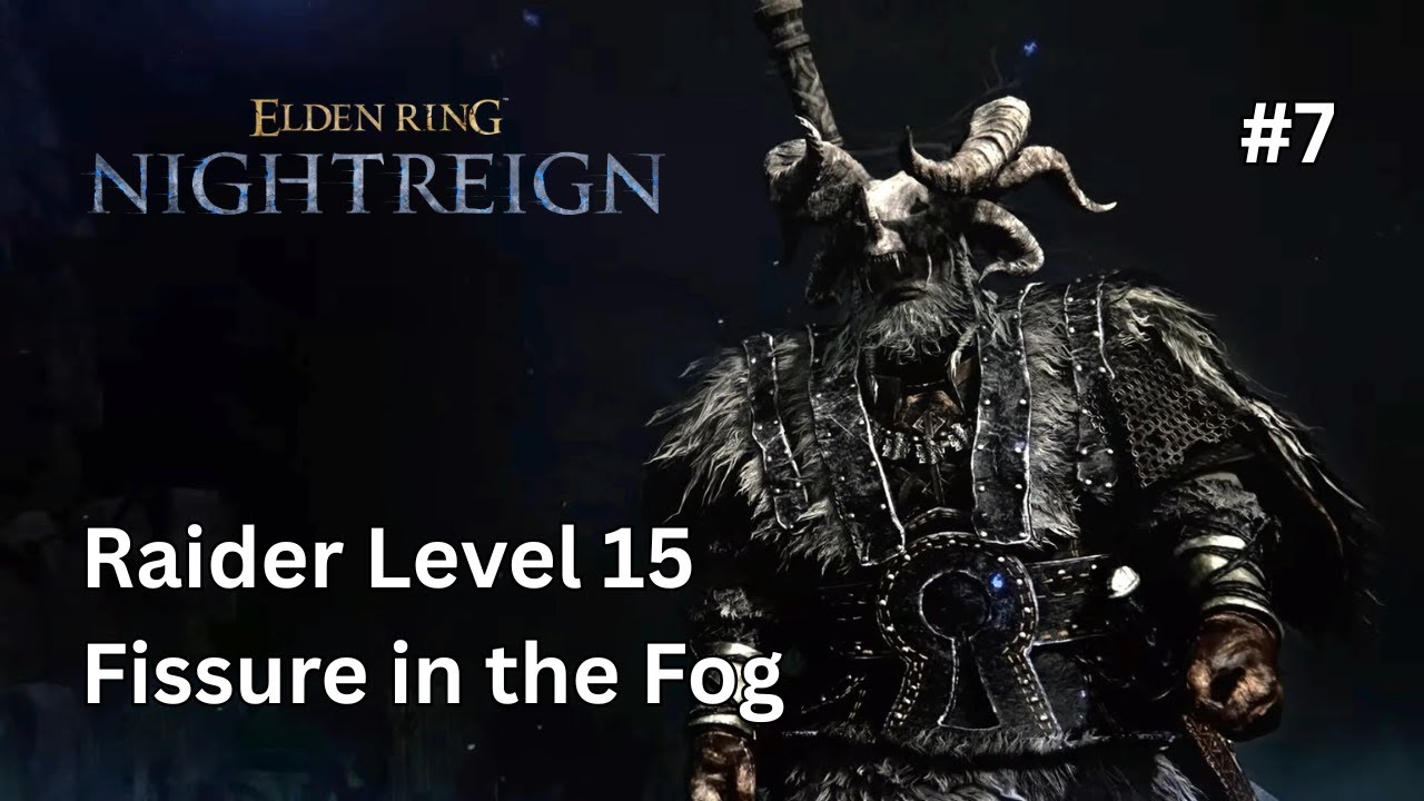 Raider to Level 15 Fissure in the Fog Expedition #7 - Elden Ring Nightreign