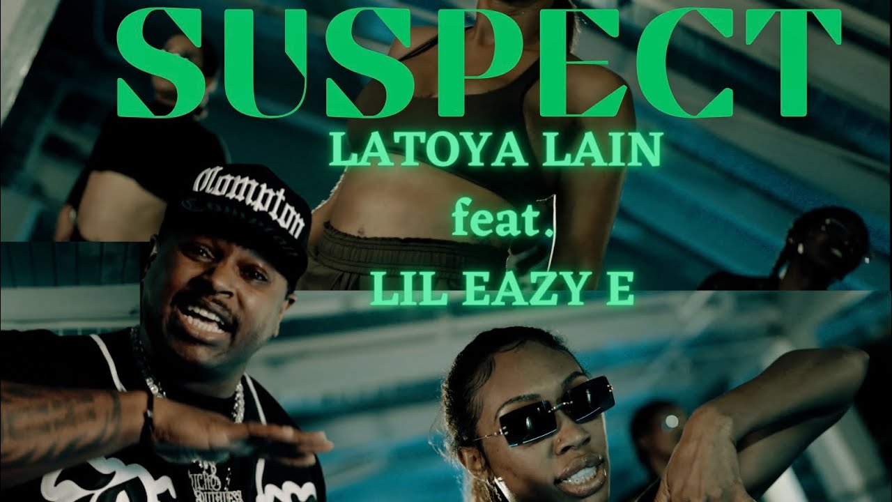 [OFFICIAL MUSIC VIDEO] “SUSPECT” Latoya Lain feat. Lil Eazy-E