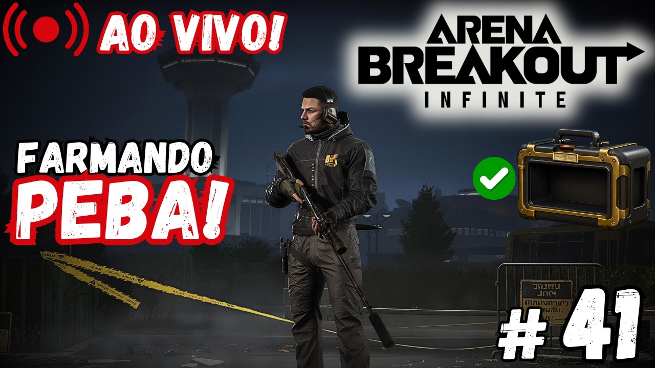 ⭕ AO VIVO 🔥ARENA BREAKOUT INFINITE SEASON 4 PT-BR #41  | FARMANDO PEBA!!!