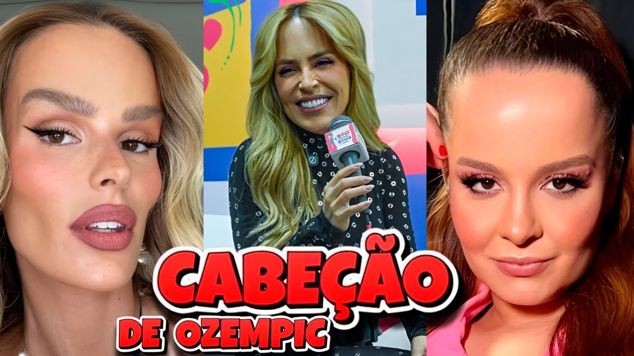 FAMOSOS CABEÇÃO DE OZEMPIC