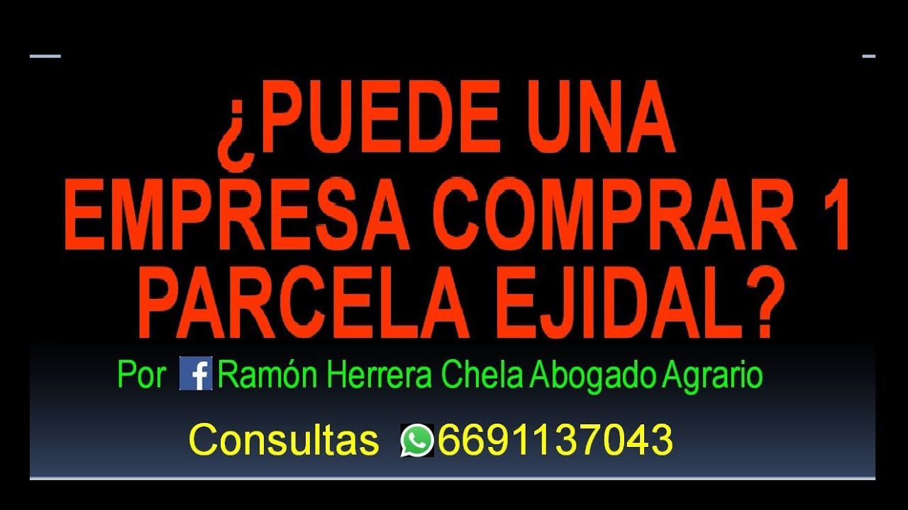 ¿puede una empresa comprar una parcela? / Asesoría Whatsapp 6691137043