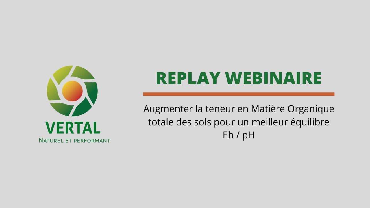 Webinaire: augmenter la teneur en matière organique totale des sols pour un meilleur équilibre EH/PH